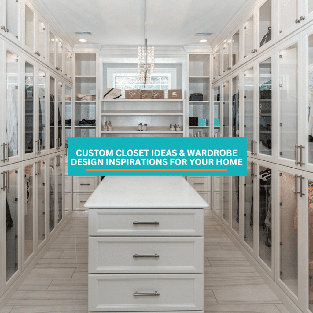 Custom Closet Ideas & Wardrobe Design