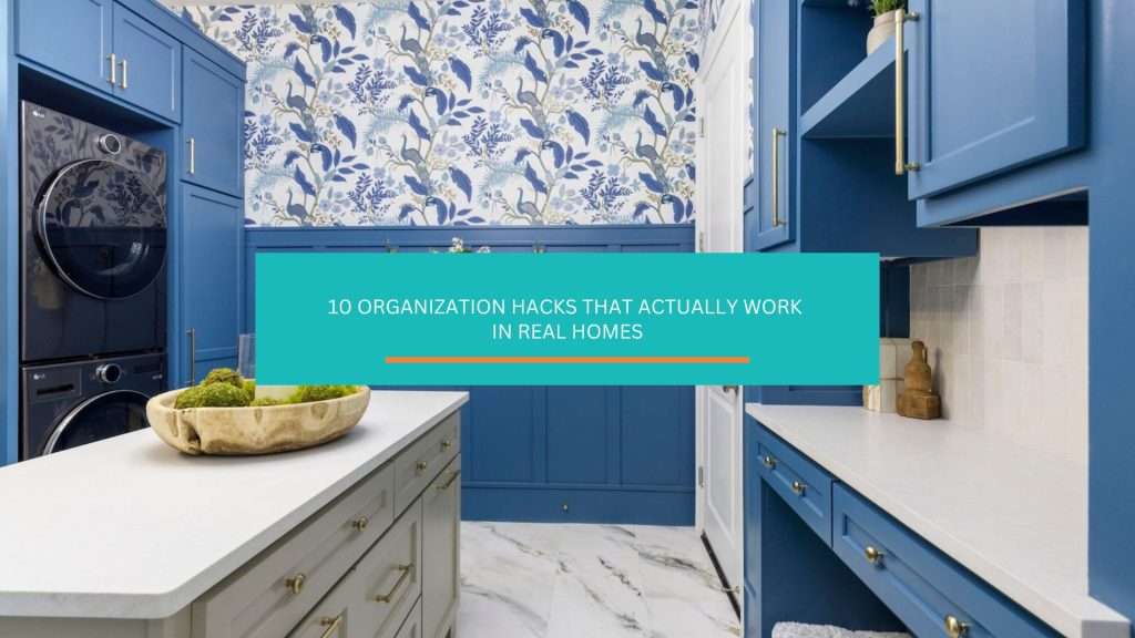 Try these 10 organization hacks to bring real calm and charm to your home.